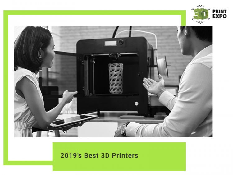 2019’s Best 3D Printers