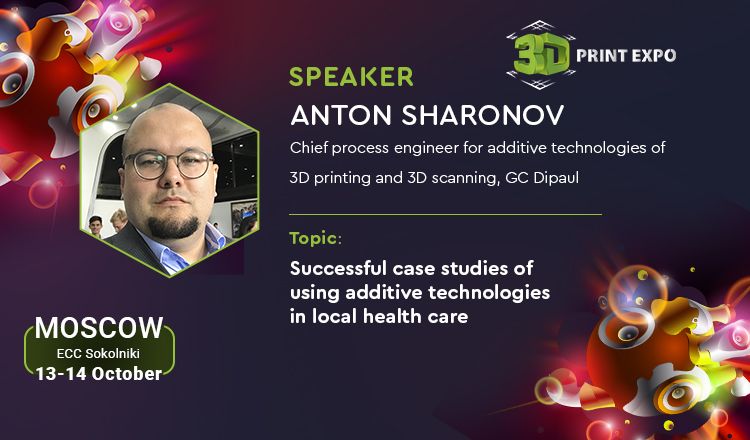 3D Print Expo: Anton Sharonov to talk about applying additive technologies in healthcare