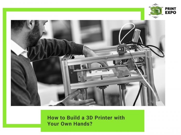 How to Build a 3D Printer with Your Own Hands?