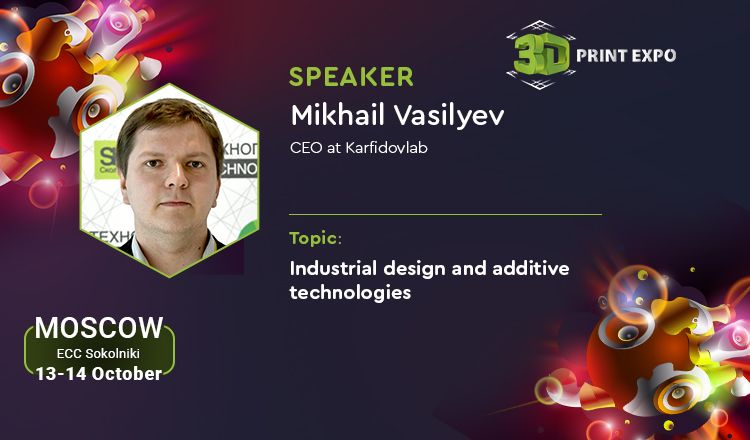 Tips from Karfidov Lab CEO at 3D Print Expo: how to establish industrial design and additive technology business