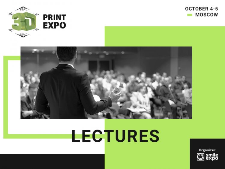 3D Print Expo Moscow to Feature Lectures about 3D Printing Trends and Promotion of Additive Technologies